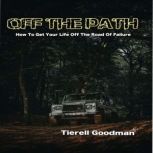 Off The Path, Tierell Goodman