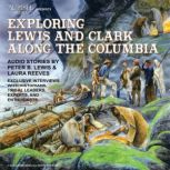 Exploring Lewis and Clark Along the C..., Laura Reeves