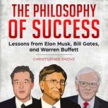 The Philosophy of Success Lessons fr..., Christopher Grove