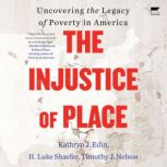 The Injustice of Place, Kathryn J. Edin