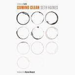 Coming Clean A Story of Faith, Seth Haines