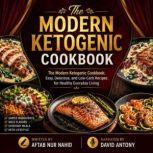 The Modern Ketogenic Cookbook, Aftab Nur Nahid