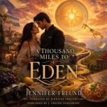 A Thousand Miles to Eden, Jennifer Freund