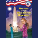 Capital Mysteries #8: Mystery at the Washington Monument, Ron Roy
