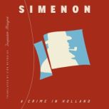 A Crime in Holland Inspector Maigret..., Georges Simenon