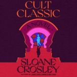 Cult Classic A Novel, Sloane Crosley