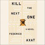 Kill the Next One, Federico Axat