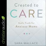 Created to Care, Sara Wallace