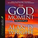 The God Moment Principle, Alan D Wright