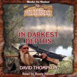 In Darkest Depths, David Thompson