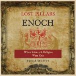 The Lost Pillars of Enoch When Science and Religion Were One, Tobias Churton