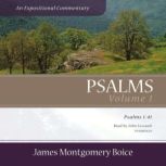 Psalms: An Expositional Commentary, Vol. 1 Psalms 1–41, James Montgomery Boice