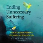 Ending Unnecessary Suffering, Peter Ralston