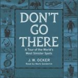 Dont Go There, J. W. Ocker
