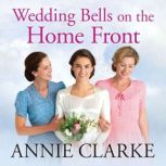 Wedding Bells on the Home Front, Annie Clarke