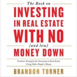 The Book on Investing In Real Estate ..., Brandon Turner