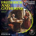 Frederick and Catherine Story Time, ..., Brothers Grimm