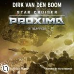 Trapped! Star Cruiser Proxima, Epis..., Dirk van den Boom