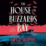 The House on Buzzards Bay, Dwyer Murphy