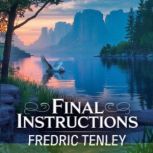 Final Instructions, Fredric Tenley