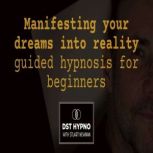 Manifesting your dreams into reality ..., Stuart Newman