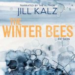The Winter Bees Fiction, Jill Kalz