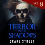 Terror in the Shadows Vol. 8, Scare Street