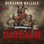 Revenge of the Apocalypse, Benjamin Wallace
