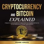Cryptocurrency and Bitcoin Explained, Frank Argos