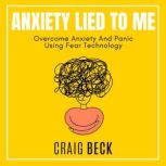 Anxiety Lied To Me, Craig Beck