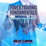 Forex Trading Fundamentals, Lucas Carter