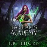 Dark Arts Academy Book 2, J.R. Thorn