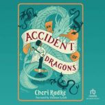 An Accident of Dragons, Cheri Radke