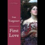 First Love, Ivan S. Turgenev