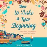 How to Bake a New Beginning, Lucy Knott