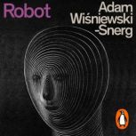 Robot, Adam WisniewskiSnerg