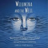 Wilumina and the Well, Jennifer Dawn Maddox