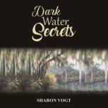 Dark Water Secrets, Sharon Vogt