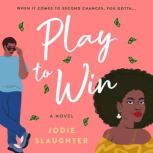 Play to Win, Jodie Slaughter