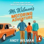 Mr Wilmans Motoring Adventure, Andy Wilman