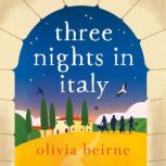 Three Nights in Italy a hilarious an..., Olivia Beirne