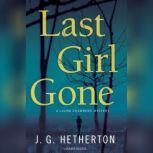 Last Girl Gone A Laura Chambers Mystery, J. G.  Hetherton