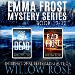 Emma Frost Mystery Series Books 121..., Willow Rose