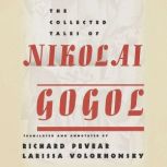 The Collected Tales of Nikolai Gogol ..., Nikolai Gogol