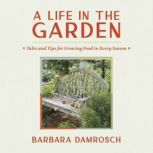 A Life in the Garden, Barbara Damrosch