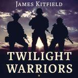 Twilight Warriors, James Kitfield