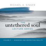 The Untethered Soul Lecture Series V..., Michael Singer