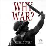 Why War?, Richard Overy