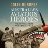 Australias Aviation Heroes, Colin Burgess