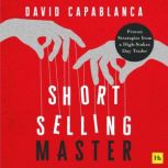 Short Selling Master, David Capablanca